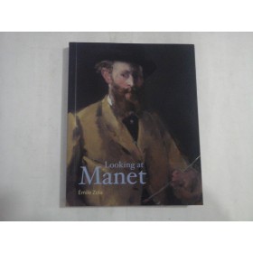 LOOKING AT MANET  -  EMILE ZOLA